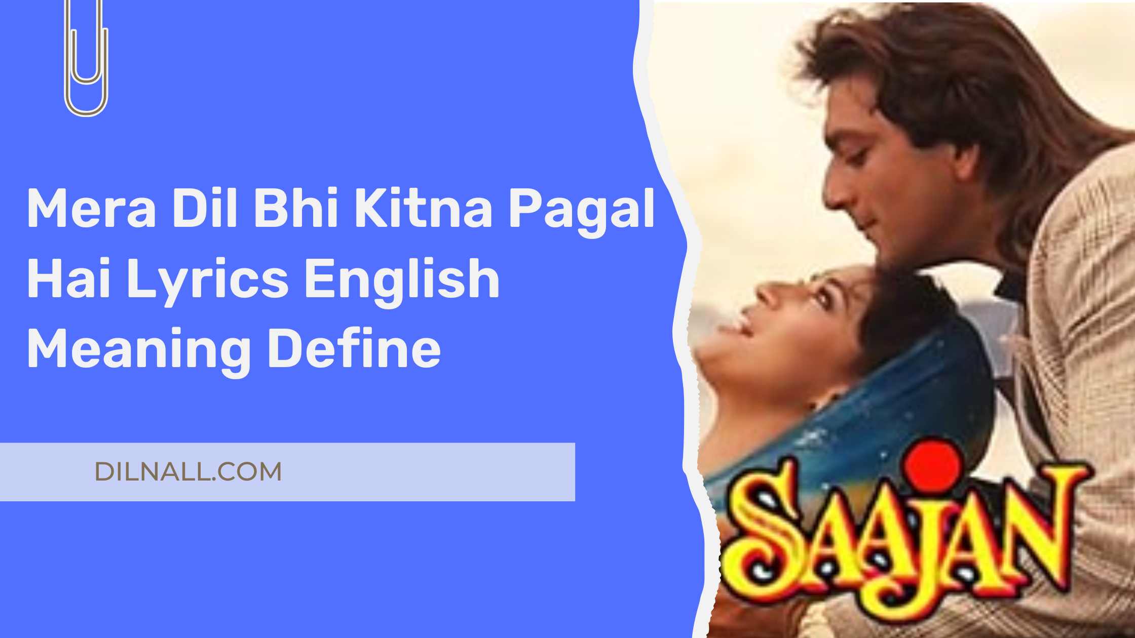 Mera Dil Bhi Kitna Pagal Hai Lyrics English Meaning Define