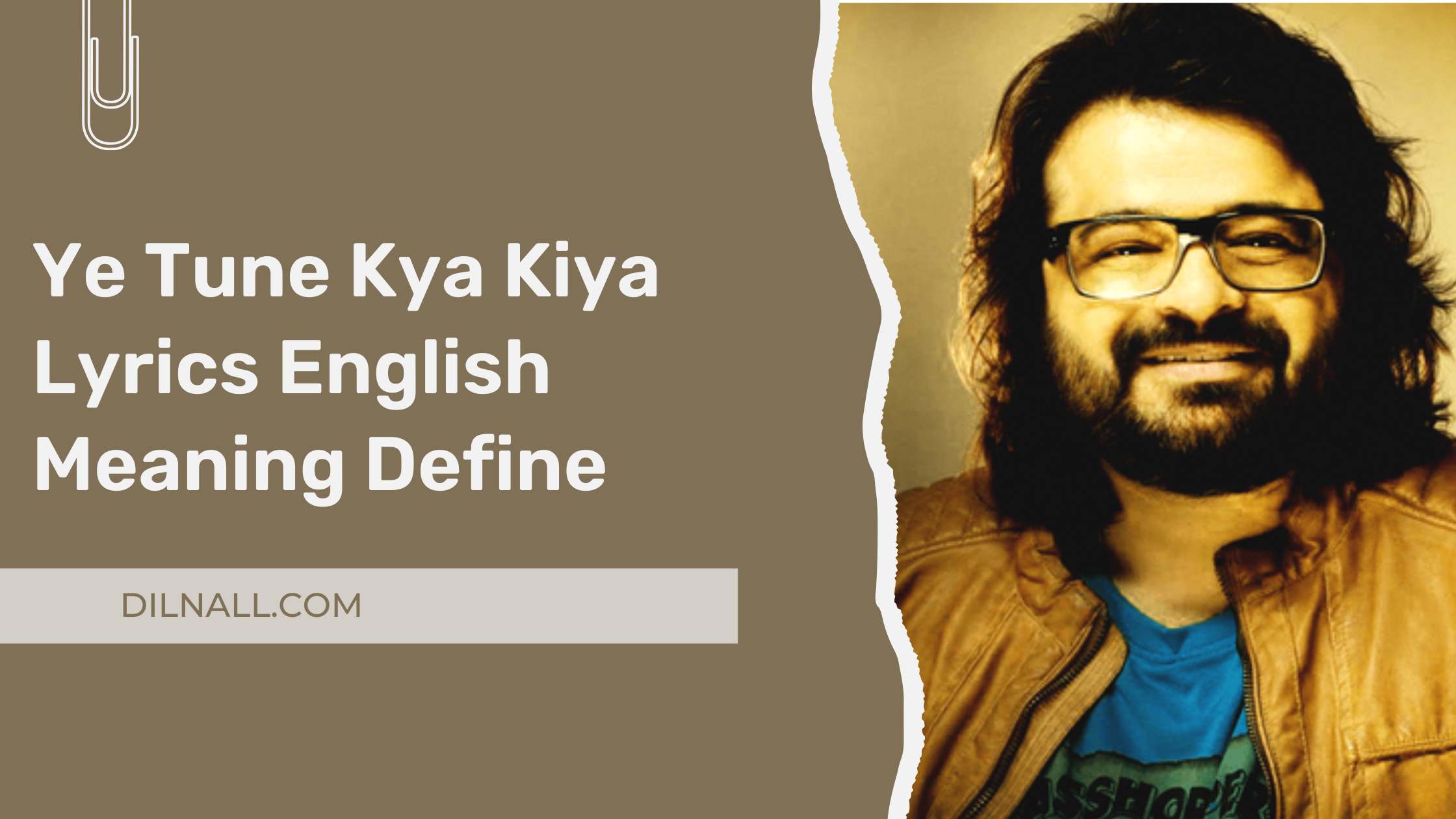 Ye Tune Kya Kiya Lyrics English Meaning Define